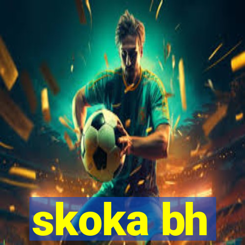 skoka bh